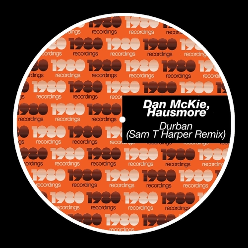 Dan Mckie, Hausmore - Durban (Sam T Harper Remix) [80REC300DJ]